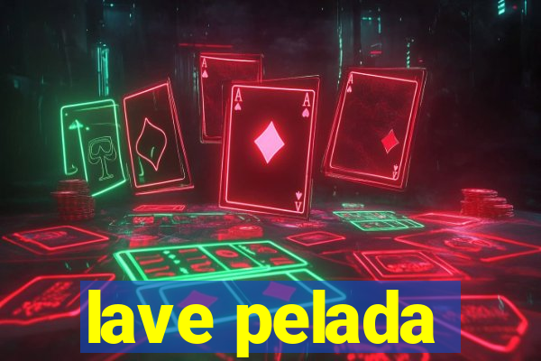 lave pelada