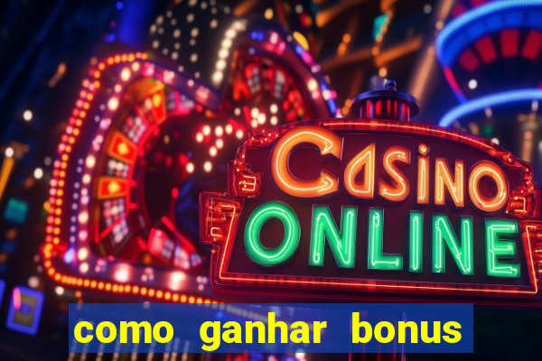 como ganhar bonus na betano