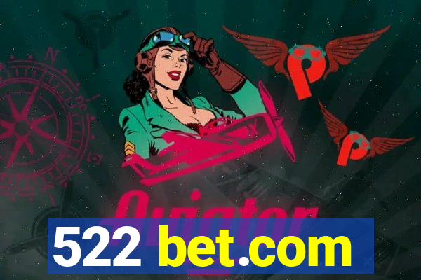 522 bet.com