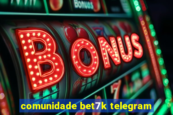 comunidade bet7k telegram