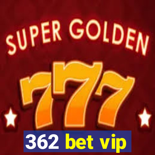 362 bet vip