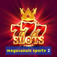 megacanais sportv 2