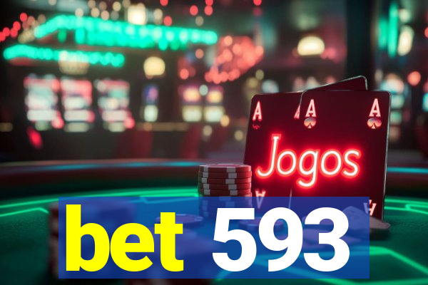 bet 593