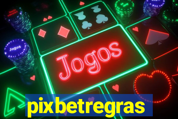 pixbetregras