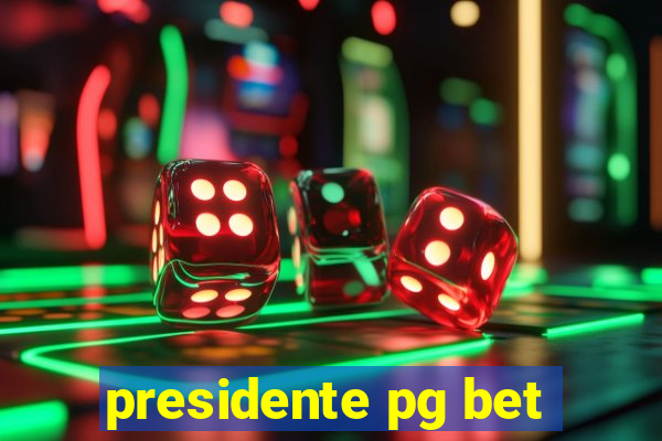 presidente pg bet