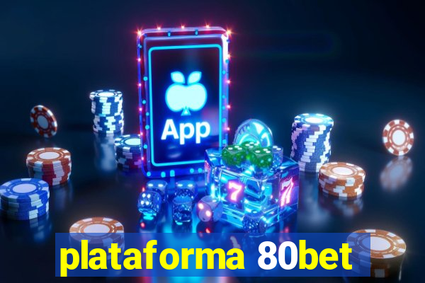 plataforma 80bet