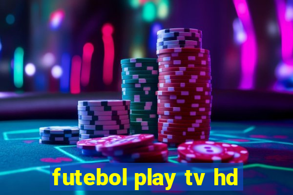 futebol play tv hd