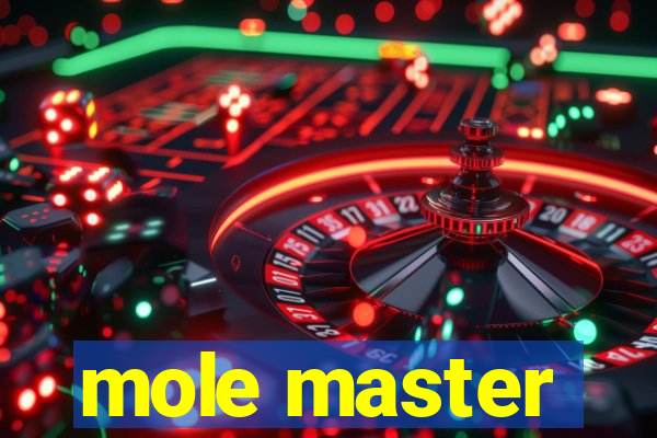 mole master