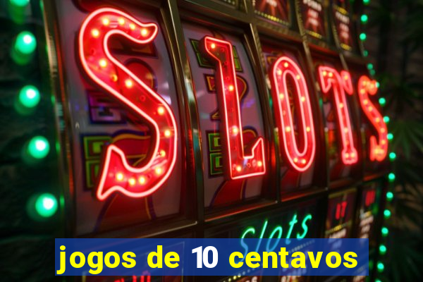 jogos de 10 centavos