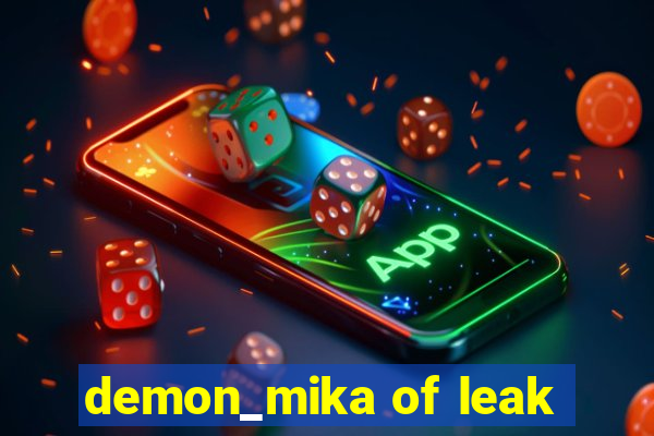 demon_mika of leak