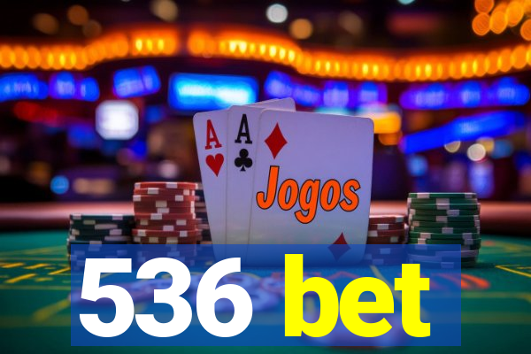 536 bet