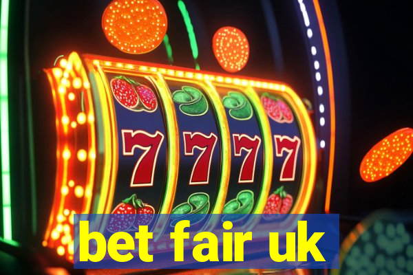 bet fair uk