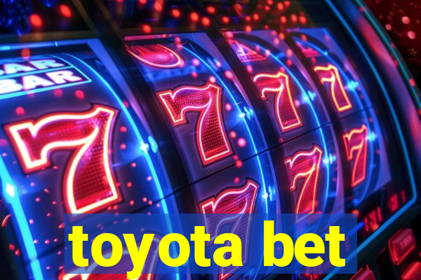 toyota bet