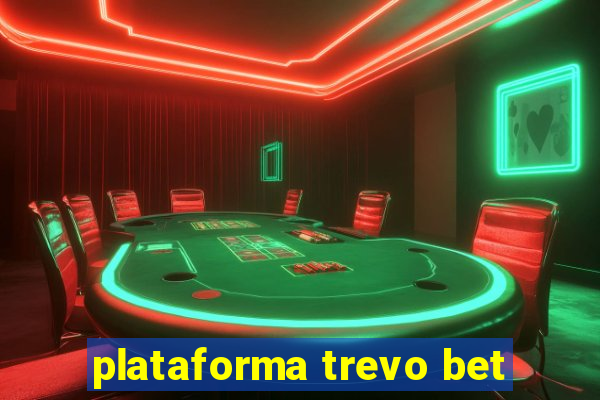 plataforma trevo bet