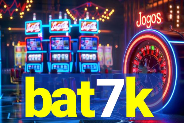 bat7k