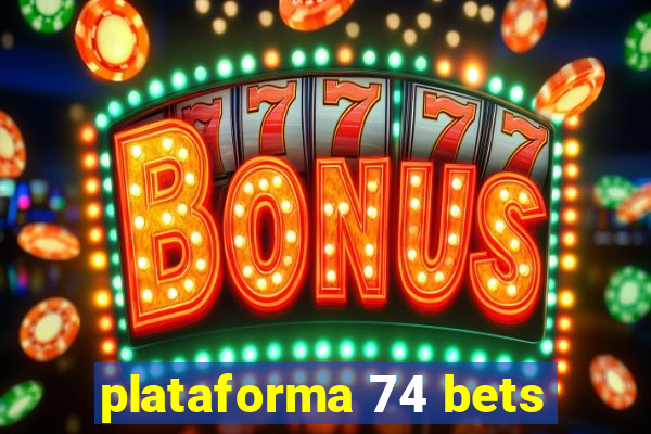 plataforma 74 bets