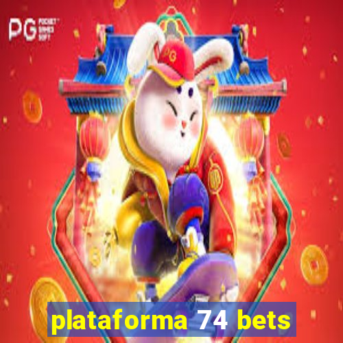 plataforma 74 bets