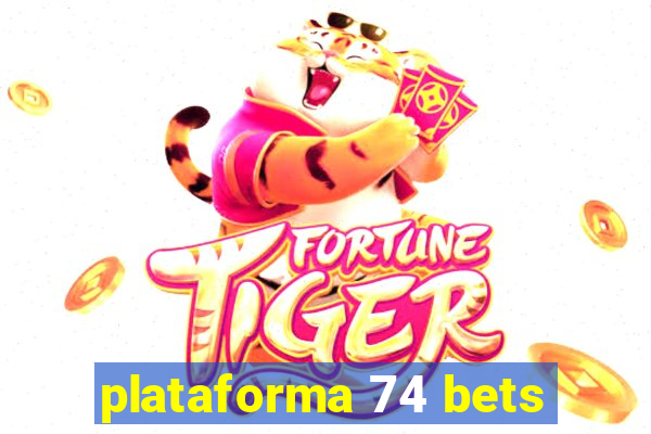 plataforma 74 bets