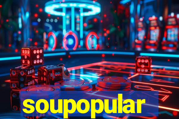 soupopular