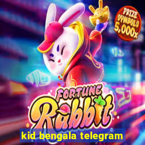 kid bengala telegram