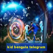 kid bengala telegram