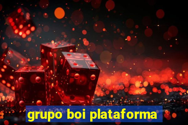 grupo boi plataforma