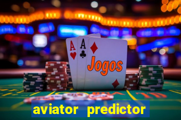 aviator predictor v4.0 apk download