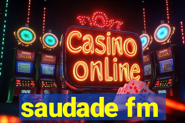 saudade fm