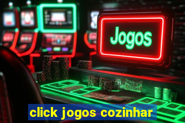 click jogos cozinhar