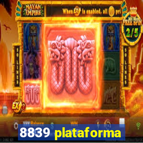 8839 plataforma