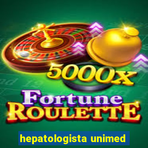 hepatologista unimed