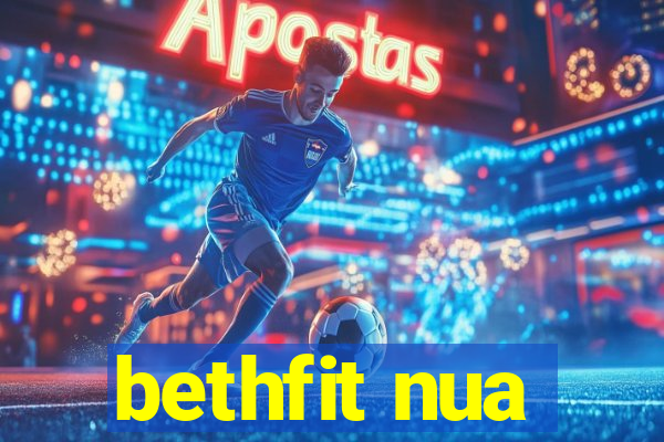 bethfit nua