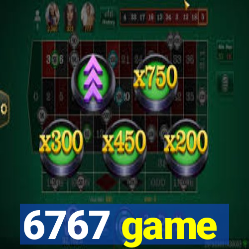 6767 game