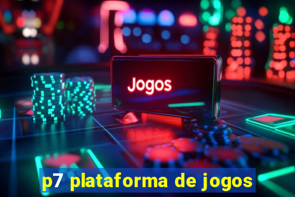 p7 plataforma de jogos