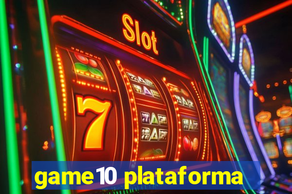 game10 plataforma