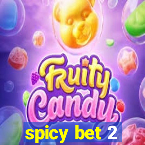 spicy bet 2