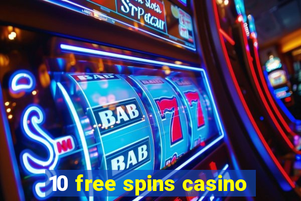 10 free spins casino