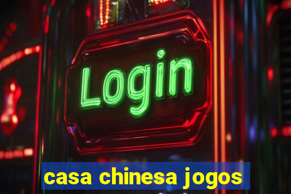 casa chinesa jogos