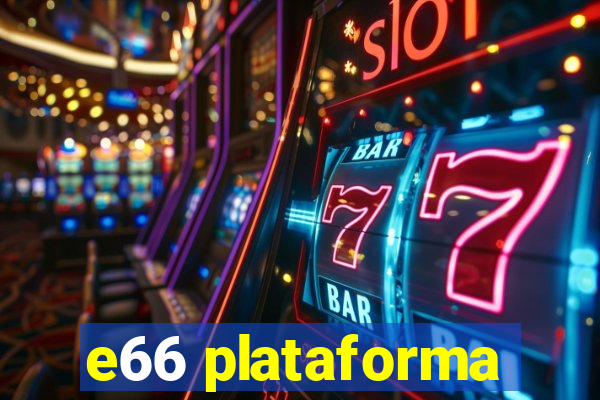 e66 plataforma