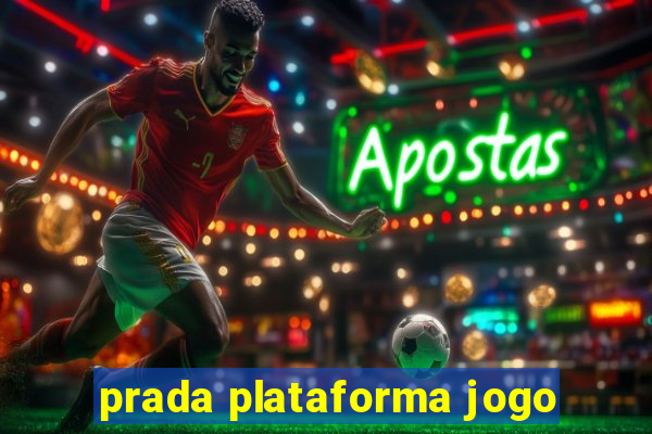 prada plataforma jogo