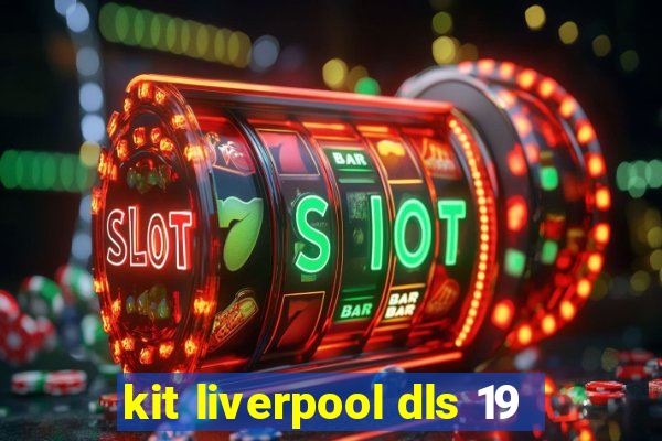 kit liverpool dls 19