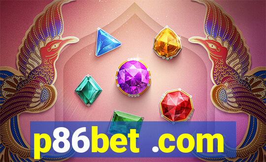 p86bet .com