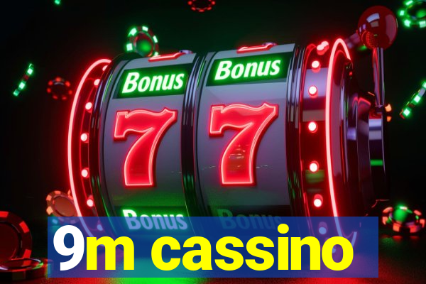 9m cassino