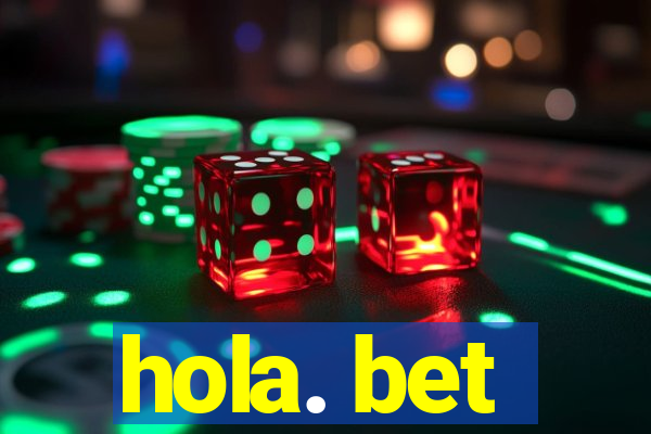 hola. bet