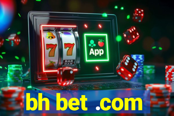 bh bet .com