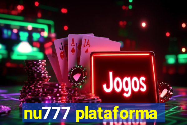 nu777 plataforma