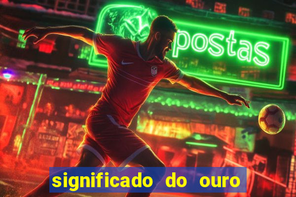 significado do ouro no mundo espiritual