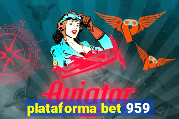 plataforma bet 959