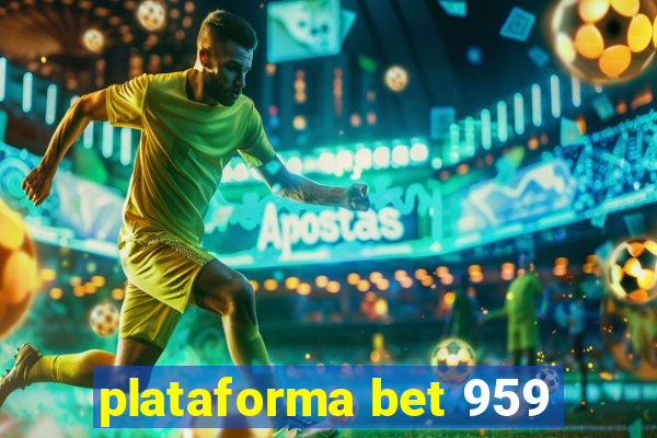 plataforma bet 959