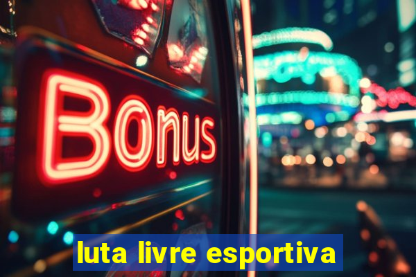 luta livre esportiva